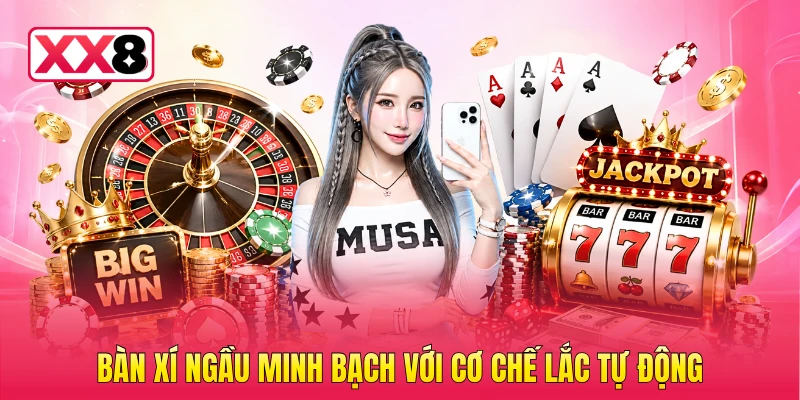Bàn xí ngầu minh bạch với cơ chế lắc tự động