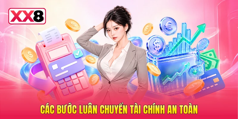 Các bước luân chuyển tài chính an toàn