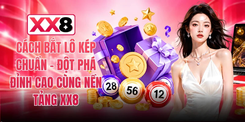 Cách Bắt Lô Kép Chuẩn