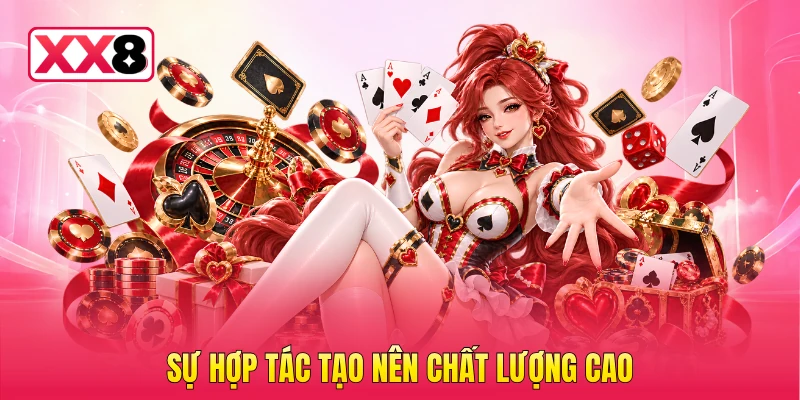 Sự hợp tác tạo nên chất lượng cao
